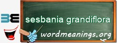 WordMeaning blackboard for sesbania grandiflora